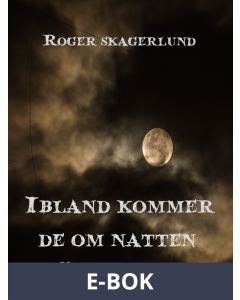 Ibland kommer de om natten: Nattfasor, del 1, E-bok
