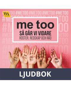 Me too - så går vi vidare: röster, redskap och råd, Ljudbok
