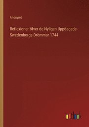 Reflexioner oefver de Nyligen Uppdagade Swedenborgs Droemmar 1744