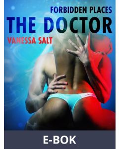 Forbidden Places: The Doctor - erotic short story, E-bok