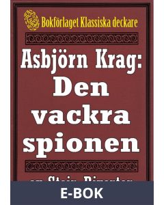 Asbjörn Krag: Den vackra spionen. Återutgivning av text från 1942, E-bok