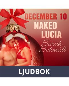 December 10: Naked Lucia - An Erotic Christmas Calendar, Ljudbok