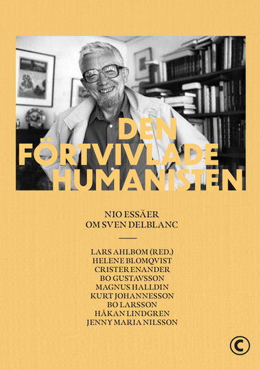 Den Förtvivlade Humanisten - Nio Essäer Om Sven Delblanc