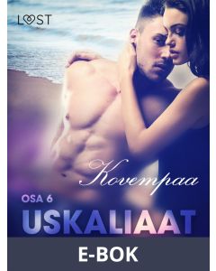 Uskaliaat 6: Kovempaa, E-bok