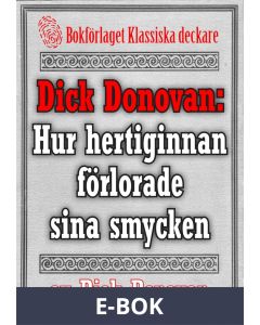 Dick Donovan: Hur hertiginnan af B. förlorde sina smycken. Återutgivning av text från 1889, E-bok