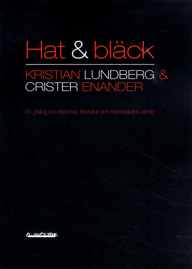 Hat & Bläck - En Dialog Om Klasshat, Litteratur Och Människans Värde