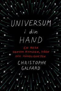 Universum i din hand : en resa genom rymden, tiden och oändligheten