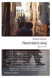 Grekland berättar : fikonträdets sång - tjugosex noveller