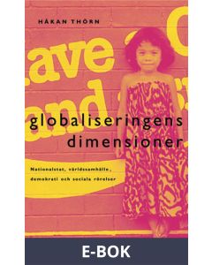 Globaliseringens dimensioner : Nationalstat, välfärdssamhälle, demokrati och sociala rörelser, E-bok