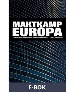Maktkamp Europa: Folkrörelser, kapital och mediemoguler i EU, E-bok