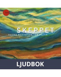 Skeppet - guidad meditation om viljan, Ljudbok