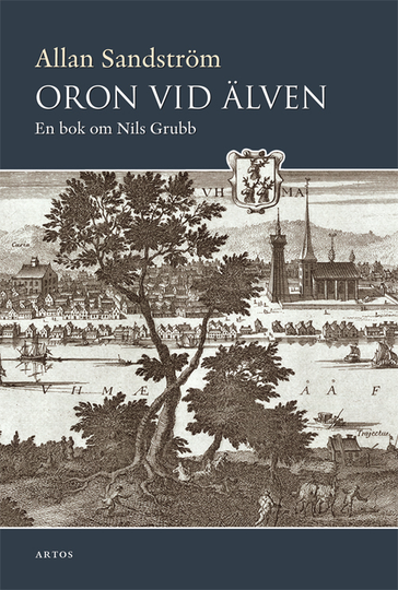 Oron Vid Älven - En Bok Om Nils Grubb