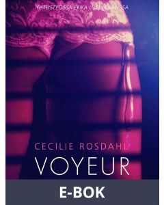 Voyeur - Sexy erotica, E-bok
