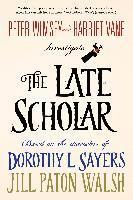 The Late Scholar: Peter Wimsey and Harriet Vane Investigate
