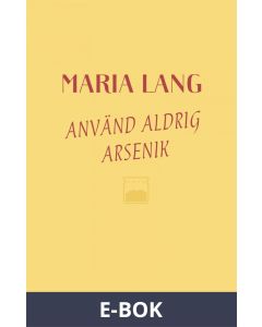 Använd aldrig arsenik, E-bok
