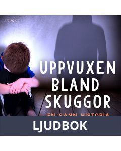Uppvuxen bland skuggor, Ljudbok