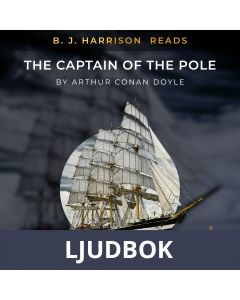 B. J. Harrison Reads The Captain of the Pole Star, Ljudbok