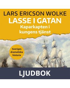 Lasse i Gatan. Kaparkapten i kungens tjänst, Ljudbok