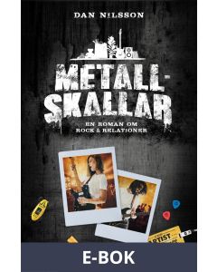 Metallskallar : en roman om rock & relationer, E-bok