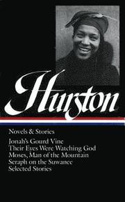 Zora Neale Hurston: Novels & Stories (Loa #74): Jonah's Gourd Vine / Their Eyes Were Watching God / Moses, Man of the Mountain / Seraph on the Suwanee