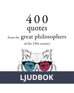 400 Quotations from the Great Philosophers of the 19th Century, Ljudbok