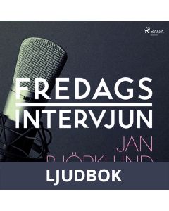 Fredagsintervjun - Jan Björklund, Ljudbok