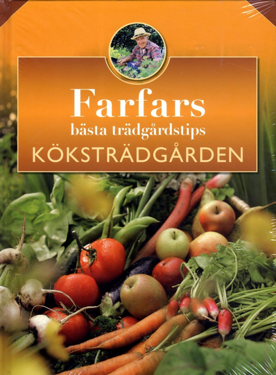 Farfars Bästa Trädgårdstips - Köksträdgården