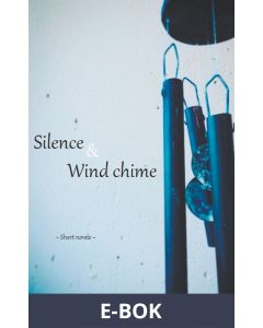 Silence and Wind chime, E-bok