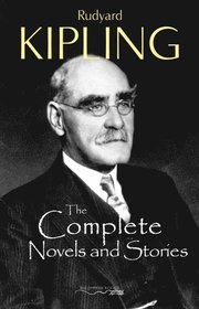 Complete Novels and Stories of Rudyard Kipling