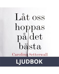 Låt oss hoppas på det bästa, Ljudbok