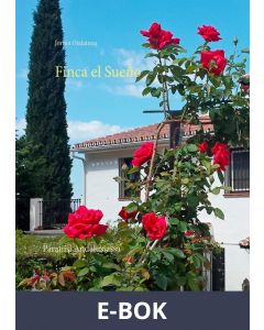 Finca el Sueño: Paratiisi Andalusiassa, E-bok