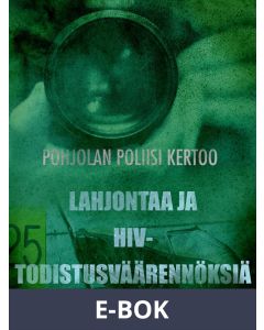 Lahjontaa ja HIV-todistusväärennöksiä, E-bok