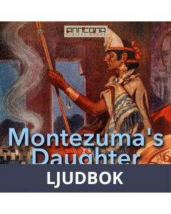 Montezuma s Daughter, Ljudbok