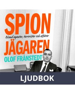 Spionjägaren del 1 : Bland agenter, terrorister och affärer, Ljudbok