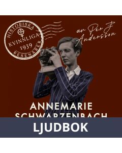Annemarie Schwarzenbach: Alla vägar är öppna, Ljudbok