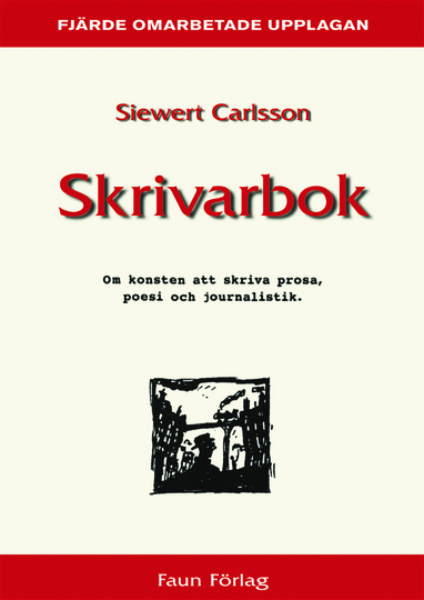 Skrivarbok - Om Konsten Att Skriva Prosa, Poesi Och Journalistik