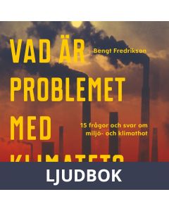 Vad är problemet med klimatet? Nivå 3 / Lättläst, Ljudbok