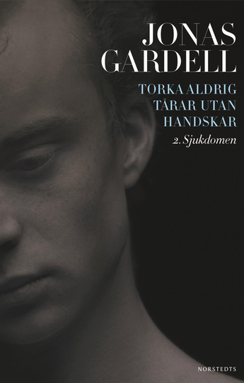 Torka Aldrig Tårar Utan Handskar. 2, Sjukdomen