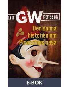 Den sanna historien om Pinocchios näsa : en roman om ett brott, E-bok