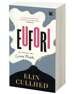Eufori : en roman om Sylvia Plath
