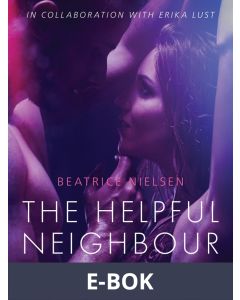 The Helpful Neighbour - erotic short story, E-bok