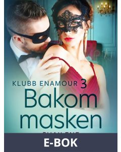 Klubb Enamour 3: Bakom masken - erotisk novell, E-bok