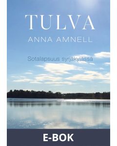 Tulva: Sotalapsuus syrjäkylässä, E-bok