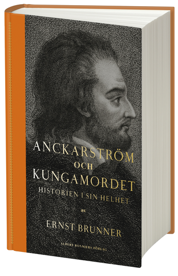 Anckarström Och Kungamordet - Historien I Sin Helhet