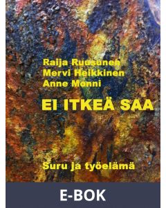 Ei itkeä saa: Suru ja työelämä, E-bok