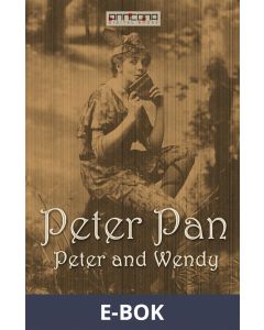 Peter Pan and Wendy, E-bok