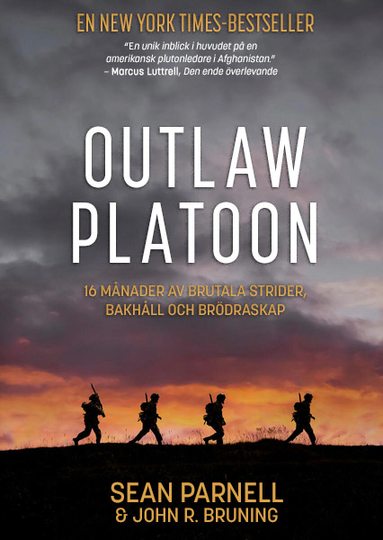 Outlaw Platoon - 16 Månader Av Brutala Strider, Bakhåll Och Brödraskap