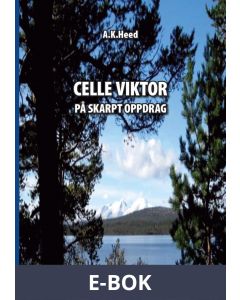 CELLE VIKTOR PÅ SKARPT OPPDRAG, E-bok