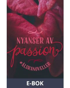 #Älskanoveller : Nyanser av passion, E-bok