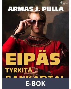 Eipäs tyrkitä sankaria!, E-bok